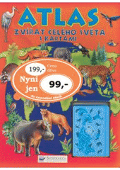 kniha Atlas zvířat celého světa s kartami, Svojtka & Co. 2007