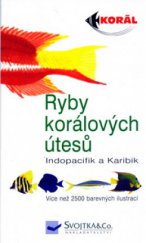 kniha Ryby korálových útesů Indopacifik a Karibik, Svojtka & Co. 2005