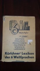 kniha Kürschner lexikon der 6 weltsprachen Deutsch-Englisch-Französisch-Italienisch-Spanisch-Lateinisch, Herrman Hillger Verlag 1931