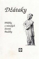 kniha Džátaky Příběhy z minulých životů Buddhy - výbor z vydání, DharmaGaia 1992