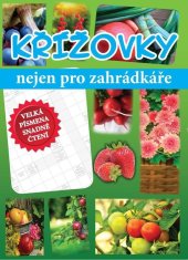 kniha Křížovky nejen pro zahrádkáře, Bookmedia II. 2016