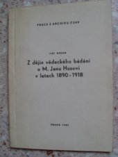 kniha Z dějin vědeckého bádání o M. Janu Husovi v letech 1890-1918, Archiv ČSAV 1965