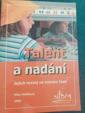 kniha Talent a nadání jejich rozvoj ve volném čase, NIDM - Národní institut dětí a mládeže MŠMT 2009