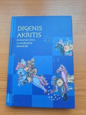 kniha Digenis Akritis  Byzantský epos o Dvojrodém Hraničáři, Pavel Mervart  2018