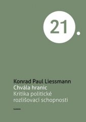 kniha Chvála hranic Kritika politické rozlišovací schopnosti, Academia 2014