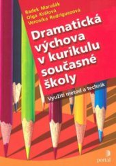 kniha Dramatická výchova v kurikulu současné školy využití metod a technik, Portál 2008