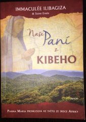 kniha Naše Paní z Kibeho Panna Maria promlouvá ke světu ze srdce Afriky, Triton 2014
