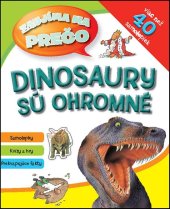 kniha Dinosaury sú ohromné, Svojtka 2013