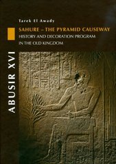 kniha Abusir XVI Sahure - the pyramid causeway : history and decoration program in the Old Kingdom, Charles University 2009