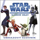 kniha Star Wars. Klonové války : obrazový průvodce, Egmont 2008