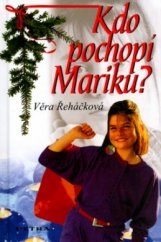 kniha Kdo pochopí Mariku? dívčí román, Petra 2005