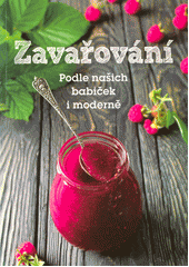 kniha Zavařování Podle našich babiček i moderně, Fortuna Libri 2017