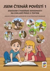 kniha Jsem čtenář pověstí 1 Získávám čtenářské dovednosti na základě práce s textem, Nakladatelství Nová škola Brno 2025