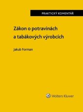 kniha Zákon o potravinách a tabákových výrobcích Praktický komentář, Wolters Kluwer 2023