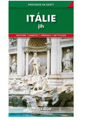kniha Itálie - jih podrobné a přehledné informace o historii, kultuře, přírodě a turistickém zázemí jižní Itálie, Freytag & Berndt 2010