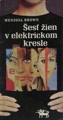 kniha Šesť žien v elektrickom kresle, Obzor 1971
