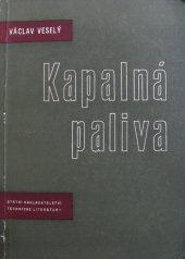 kniha Kapalná paliva Určeno zájemcům z řad výrobců i spotřebitelů kapalných paliv, SNTL 1956