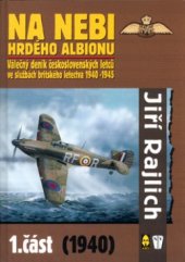 kniha Na nebi hrdého Albionu 1 - 1940 - válečný deník československých letců ve službách britského letectva 1940-1945, Ares 2003