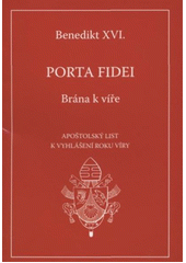 kniha Porta fidei = Brána k víře : apoštolský list daný motu proprio k vyhlášení Roku víry [z 11. října 2011], Karmelitánské nakladatelství 2012