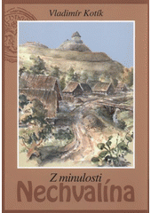 kniha Z minulosti Nechvalína, Obec Nechvalín 2009