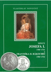 kniha Mince Josefa I. 1705-1711 a Františka II. Rákociho 1703-1711, Vlastislav Novotný 2003