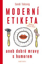 kniha Moderní etiketa aneb dobré mravy s humorem, Mladá fronta 2016