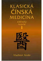 kniha Klasická čínská medicína základy teorie - 1., Svítání plus 2010