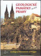 kniha Geologické památky Prahy proterozoikum a starší prvohory = Geological monuments of Prague : protezoroic and lower paleozoic, Český geologický ústav 1999