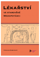 kniha Lékařství ve starověké Mezopotámii, Západočeská univerzita v Plzni 2014