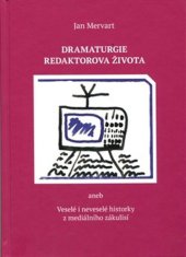 kniha Dramaturgie redaktorova života aneb Veselé i neveselé historky z mediálního zákulisí, Ergo Brauner, s.r.o. 2024