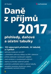 kniha Daně z příjmů 2017 přehledy, daňové a účetní tabulky, Grada 2017