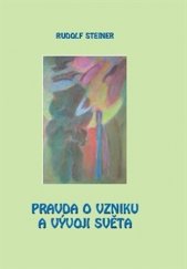 kniha Pravda o vzniku a vývoji světa pět přednášek pronesených v Berlíně od 31. října do 5. prosince 1911, Michael 2014