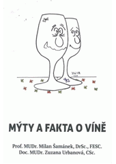 kniha Mýty a fakta o víně, Pro Znovín Znojmo vydala Agentura Bravissimo 2012
