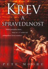 kniha Krev a spravedlnost příběh pařížského lékaře, který se v 17. století stal průkopníkem krevní transfuze, BB/art 2005