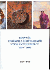 kniha Slovník českých a slovenských výtvarných umělců 10. - 1950-2002 - Nov-Pat, Výtvarné centrum Chagall 2002