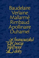 kniha Francouzská poezie nové doby Baudelaire, Prudhomme, Verlaine ... : [výběr z poezie francouzských básníků, Československý spisovatel 2009