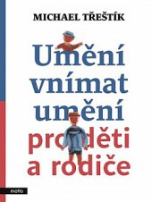 kniha Umění vnímat umění pro děti a rodiče, Motto 2019