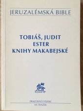 kniha Jeruzalémská bible VII. svazek, - Tobiáš, Judit, Ester, Knihy Makabejské - svatá bible vydaná Jeruzalémskou biblickou školou : pracovní vydání., Krystal OP 1996