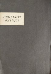 kniha Prokletí básníci F. Villon, E.A. Poe, G. de Nerval, Ch. Baudelaire, Comte de Lautréamont, T. Corbière, J.A. Rimbaud, P. Verlaine, J. Rictus, G. Apollinaire, Kmen, klub moderních nakladatelů 1930