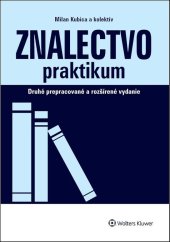 kniha Znalectvo praktikum Druhé prepracované a rozžírené vydanie, Wolters Kluwer 2019