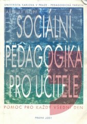 kniha Sociální pedagogika pro učitele pomoc pro každý všední den ve škole, Univerzita Karlova, Pedagogická fakulta 2001