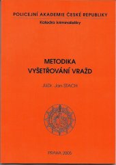 kniha Metodika vyšetřování vražd, Vydavatelství PA ČR 2005