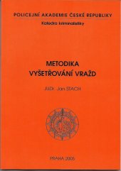 kniha Metodika vyšetřování vražd, Vydavatelství PA ČR 2005