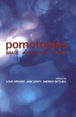 kniha Pornotopias image, apocalypse, desire, Univerzita Karlova, Filozofická fakulta 2008