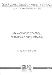 kniha Management pro obor podnikání a administrativa, Česká zemědělská univerzita, Provozně ekonomická fakulta 2010