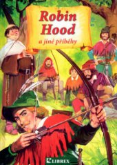 kniha Robin Hood a jiné příběhy, Librex 2005