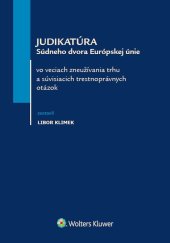 kniha Judikatúra Súdneho dvora Európskej únie vo veciach zneužívania trhu a súvisiacich trestnoprávnych otázok, Wolters Kluwer 2020