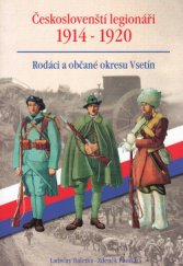 kniha Českoslovenští legionáři 1914-1920 - rodáci a občané okresu Vsetín, Státní okresní archiv Vsetín 2001