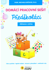 kniha Předškoláci Domácí pracovní sešit - Příprava k zápisu, Sun 2015