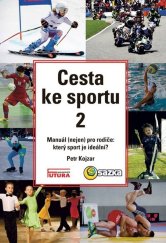 kniha Cesta ke sportu 2 Manuál (nejen) pro rodiče: který sport je ideální?, Futura 2017
